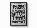 Risk is always better than regret