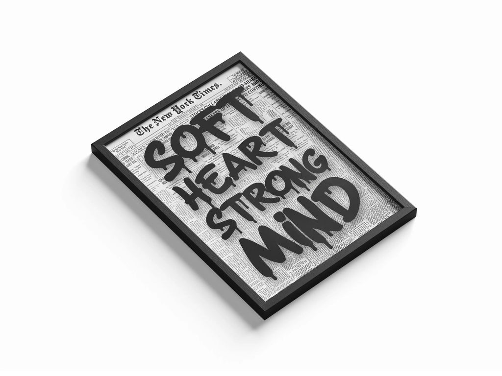 Soft Heart, Strong Mind. Framory Prints