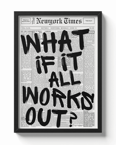 What if it all works out?