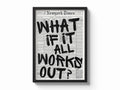 What if it all works out? Framory Prints
